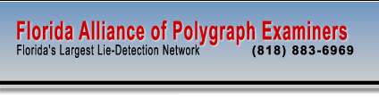 Florida Alliance of Polygraph Examiners - Florida's Largest Lie Detection Network